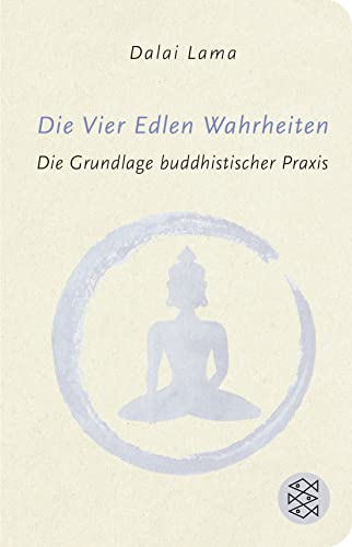 Die Vier Edlen Wahrheiten: Die Grundlage buddhistischer Praxis | Geschenkausgabe im Miniformat (Fischer Taschenbibliothek)