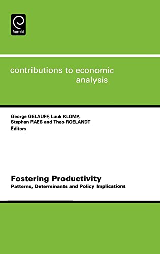 Fostering Productivity: Patterns, Determinants and Policy Implications (Contributions to Economic Analysis, 263)