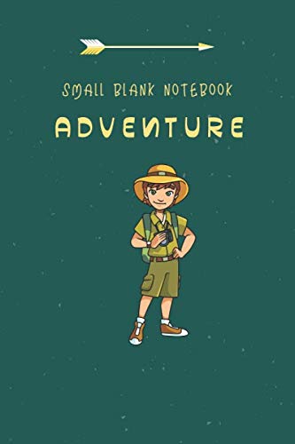 Adventure Small Blank Notebook: Lined Journal For People who like Camping and Adventure, Diary 100 Page Lined.