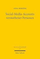 Social-Media-Accounts Verstorbener Personen: Nutzungsbefugnisse Der Erben, Personlichkeitsrechte Im Digitalen Raum Und Vertragliche Dispositionsmoglichkeiten (German Edition) 3161645766 Book Cover