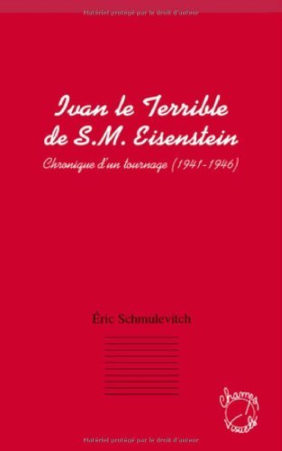 Ivan le Terrible de S.M. Eisenstein : décryptez les secrets de ce tournage (1941-1946)