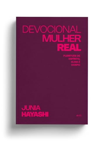 Devocional Mulher Real: Plenitude de espirito, alma e corpo