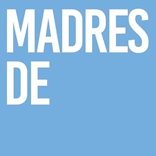 Madres de Audiolibro Por LA NACION JUNTO A MEDICUS Y LIFE SEGUROS arte de portada