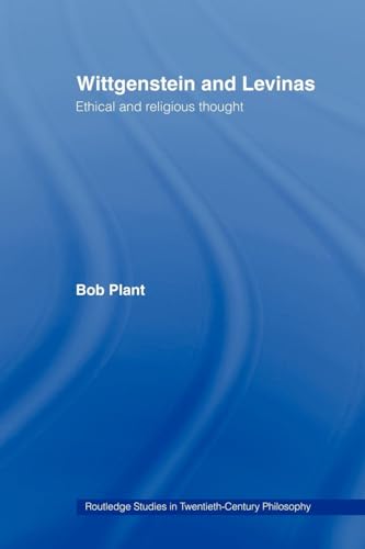 Wittgenstein and Levinas: Ethical and Religious Thought (Routledge Studies in Twentieth-Century Philosophy) -  Plant, Bob, Paperback