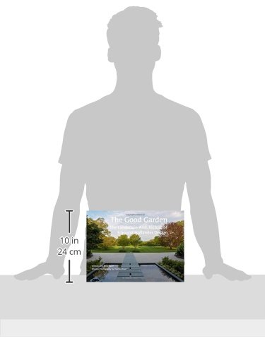 The Good Garden: The Landscape Architecture of Edmund Hollander Design