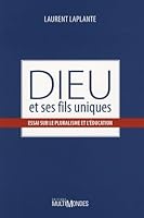 Dieu et ses fils uniques - essai sur le pluralisme et l'éducation 289544112X Book Cover