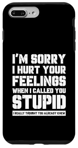 Funny I'm Sory I Hurt Your Feelings When I Called You Stupid �X�}�z�P�[�X iPhone 7 Plus/8 Plus �p
