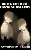 Dolls from the central gallery: A magical realism tale of identity, freedom, and the hidden structures of modern society