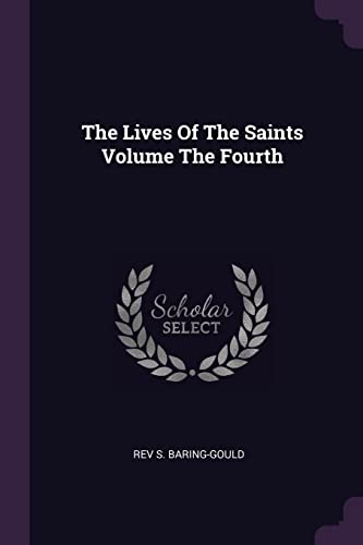 The Lives Of The Saints Volume The Fourth