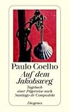  Auf dem Jakobsweg. Von Coelho, Paulo