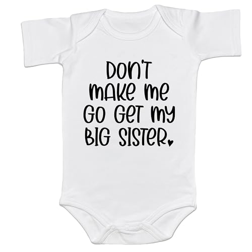 Image of Don't Make Me Go Get My Big Sister/Brother Bodysuit Cute Retro New Baby Shower Gift Infant Pregnancy Announcement (0-6 Months, Sister-Short Sleeve Romper)