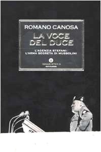 La voce del Duce. L'agenzia Stefani: l'arma segreta di Mussolini
