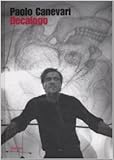 andrea canevari milano  Paolo Canevari. Decalogo. Catalogo della mostra (Roma, 2 ottobre-2 novembre 2008). Ediz. italiana e inglese