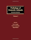 Pathology of Domestic Animals, Three-Volume Set: Pathology of Domestic Animals, Volume 3, Fourth Edition