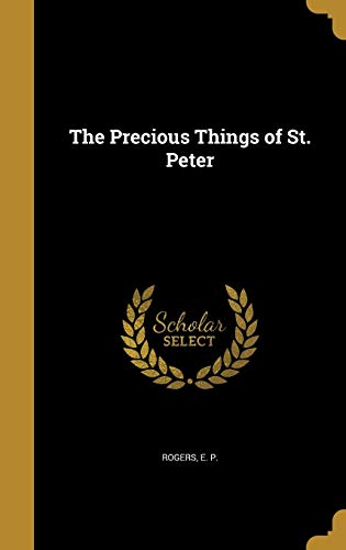 The Precious Things of St. Peter