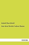 Aus dem Herder'schen Hause - Jakob Baechtold  Aus dem Herder'schen Hause - Jakob Baechtold