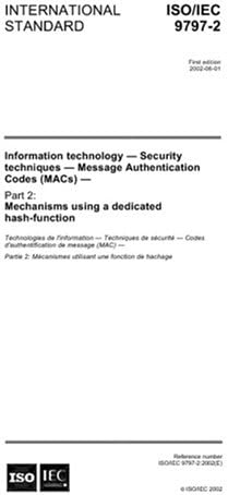 ISO/IEC 9797-2:2002, Information technology - Security techniques - Message Authentication Codes (MACs) - Part 2: Mechanisms using a dedicated hash-function