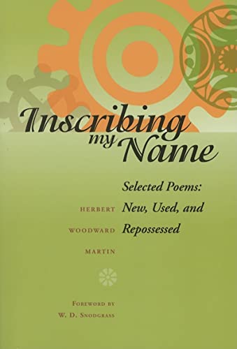 Inscribing My Name: Selected Poems: New, Used, and Repossessed