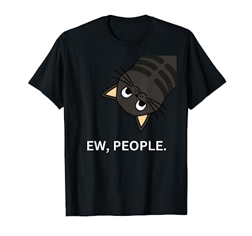 Funny Cat Ew People Meowy Cat Lovers Hombres Mujeres Camiseta