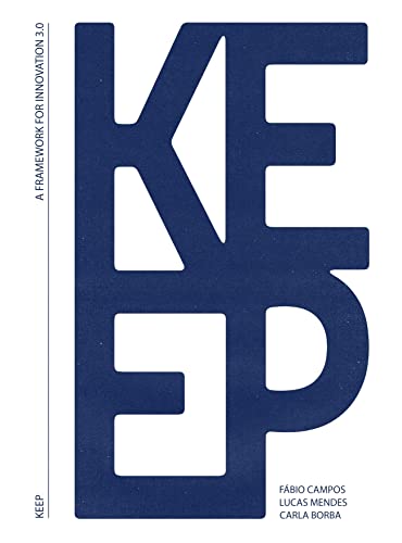 Keep: A Framework for Innovation 3.0 (English Edition)