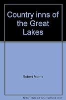 Country inns of the Great Lakes 0892861657 Book Cover