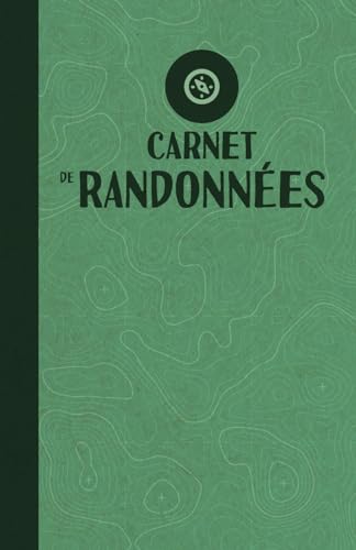 Carnet de randonnées à compléter: 50 sorties marche (rando, balade, excursion, trek... ) à consigner dans ce journal de bord