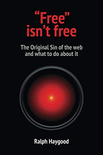 "Free" isn't free: The Original Sin of the web and