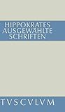 hippokrates eid neu  Ausgewählte Schriften: Griechisch - deutsch (Sammlung Tusculum)