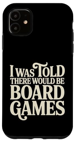 I Was Told There Would Be Board Games �����I�Ȗ� - �X�}�z�P�[�X iPhone 11 �p