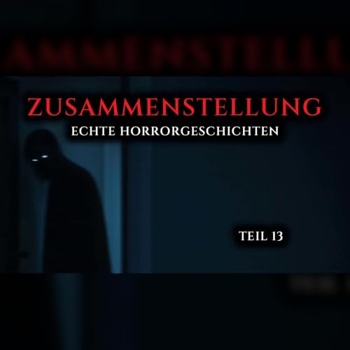 Wahre Horrorgeschichten Teil 13 &ndash; Echte Albtr&auml;ume #22