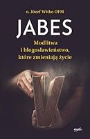 Jabes. Modlitwa i błogosławieństwo, które zmieniają życie 8366061833 Book Cover