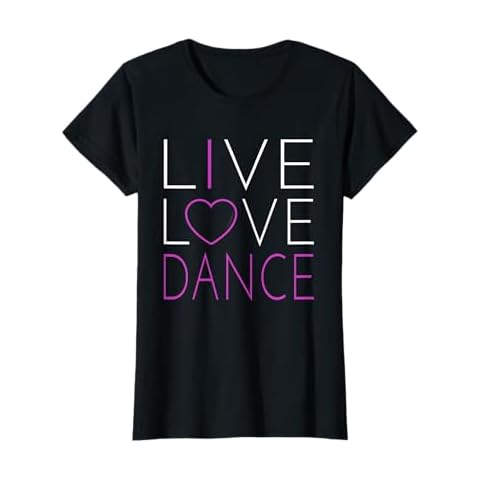 Live Love Dance - I Love Dance T Shirt T-Shirt Cover