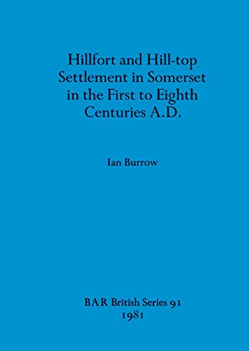 Hillfort and Hill-top Settlement in Somerset (BAR British)