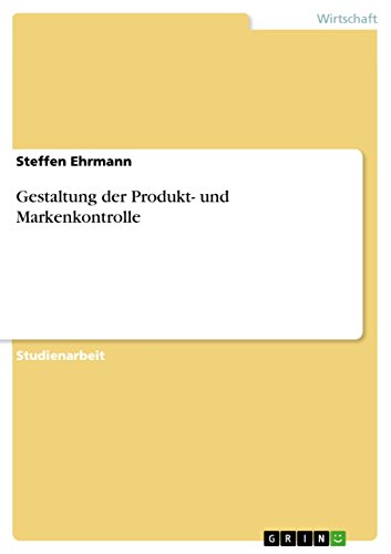 Gestaltung der Produkt- und Markenkontrolle (German Edition)