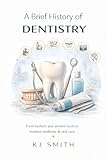 A Brief History of Dentistry