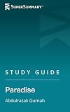 Study Guide: Paradise by Abdulrazak Gurnah (SuperSummary)