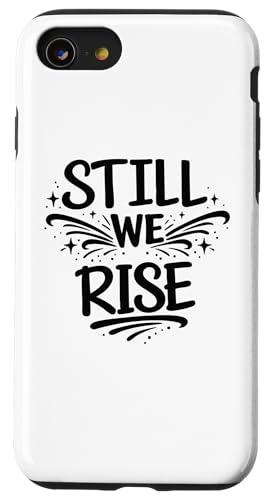 Still We Rise motivational inspirational quote �X�}�z�P�[�X iPhone SE (2020) / 7 / 8 �p