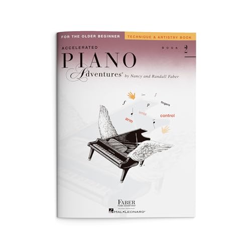 Accelerated Piano Adventures: Technique and Artistry - Book 2 | Piano Method for Teens and Older Beginners | Piano Exercise Sheet Music | Piano Technique Songbook | Faber Piano Method Book