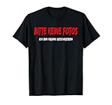 Bitte keine Fotos ! bin Krank geschrieben t-shirt