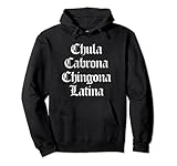 Photo Gallery chula, cabrona, chingona, camicia latina, chula messicana felpa con cappuccio Photo Gallery chula, cabrona, chingona, camicia latina, chula messicana felpa con cappuccio