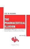  Greenwashing in a White Coat: A Critical Analysis of Corporate Hypocrisy in the Pharmaceutical Industry