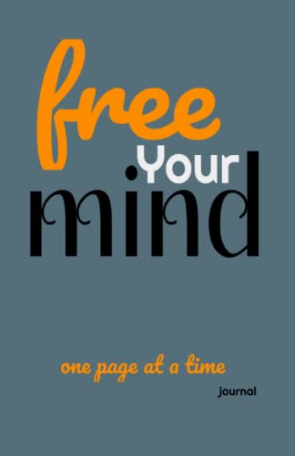 FREE YOUR MIND ONE PAGE AT A TIME JOURNAL 200 PAGES PAPERBACK NOTEBOOK 5.5" x 8.5" COLLEGE RULED FOR WOMEN MEN TEENAGERS
