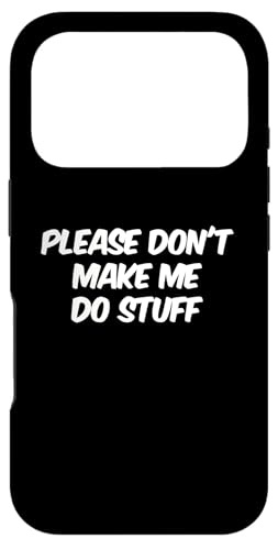 Funny People Please Don't Make Me Do Stuff スマホケース iPhone 17 Pro 用
