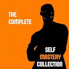The Complete Self Mastery Collection Audiolibro Por James Allen, Sun Tzu, Miyamoto Musashi, Ralph Waldo Emerson, Carl Jung, Napoleon Hill, Marcus Aurelius, Friedrich Nietzsche, Florence Scovel Shinn, Felix R. Buchwald arte de portada