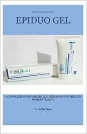 TREATING ACNE WITH EPIDUO GEL: A COMPLETE GUIDE USED IN THE TREATMENT OF MILD TO MODERATE ACNE