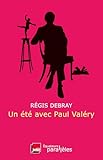 Un &Atilde;&copy;t&Atilde;&copy; avec Paul Val&Atilde;&copy;ry (French Edition)