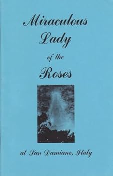 Miraculous Lady of the Roses at San Damiano, Italy