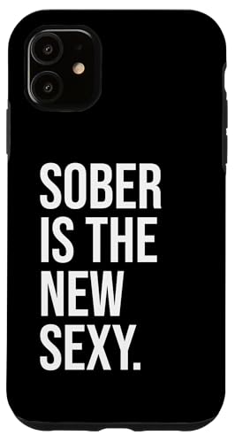 Sobriety Anniversary Sober is the New Sexy & Sober Recovery �X�}�z�P�[�X iPhone 11 �p