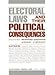 Electoral Laws & Their Political Consequences - Vol. 1: The Impact of Electoral Systems on Political Competition and Democratic Governance