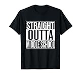 Straight Outta Middle School T-Shirt Funny Tee T-Shirt